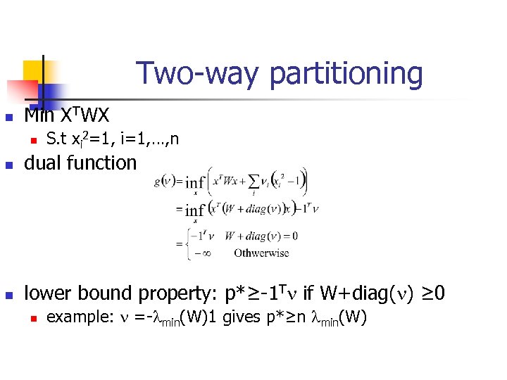 Two-way partitioning n Min XTWX n S. t xi 2=1, i=1, …, n n