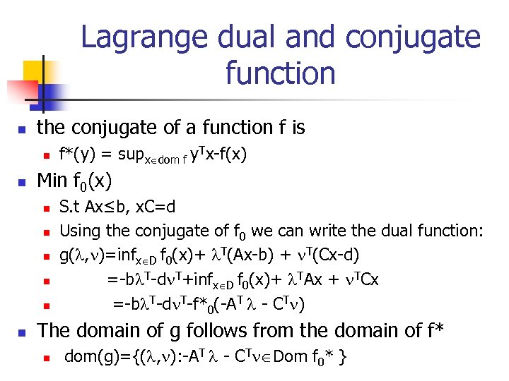 Lagrange dual and conjugate function n the conjugate of a function f is n
