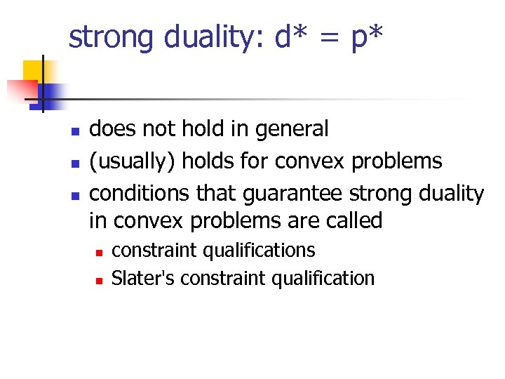 strong duality: d* = p* n n n does not hold in general (usually)