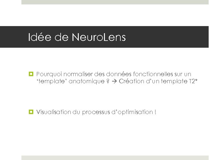 Idée de Neuro. Lens Pourquoi normaliser des données fonctionnelles sur un ‘template’ anatomique ?