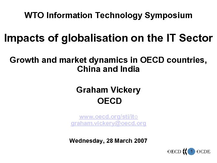 WTO Information Technology Symposium Impacts of globalisation on the IT Sector Growth and market