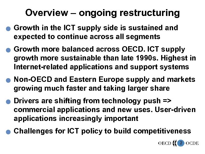 Overview – ongoing restructuring n n n Growth in the ICT supply side is