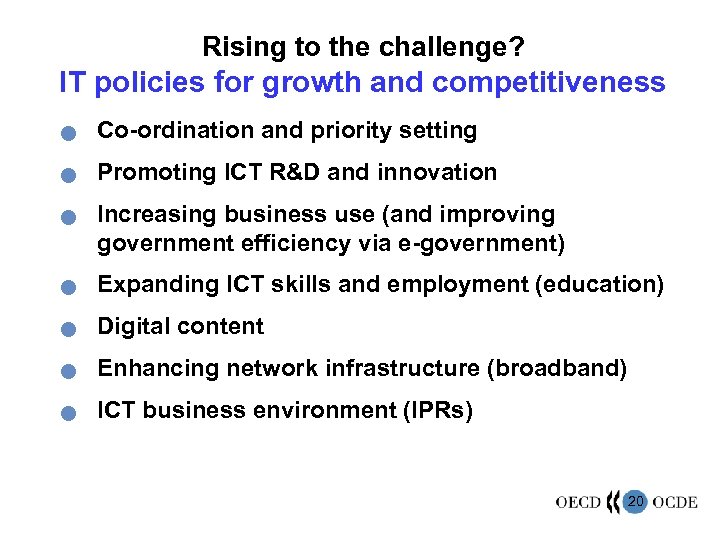 Rising to the challenge? IT policies for growth and competitiveness n Co-ordination and priority