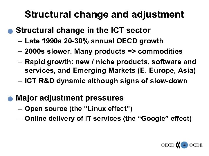 Structural change and adjustment n Structural change in the ICT sector – Late 1990
