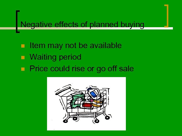 Negative effects of planned buying n n n Item may not be available Waiting