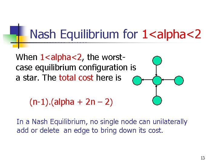Nash Equilibrium for 1<alpha<2 U C B E R K E L E Y