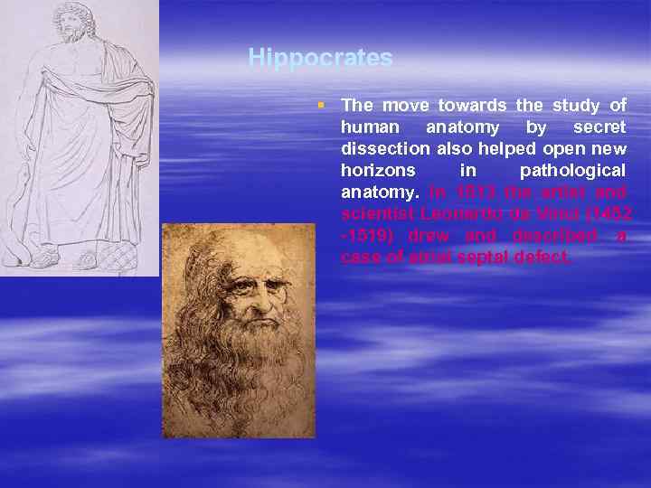 Hippocrates § The move towards the study of human anatomy by secret dissection also