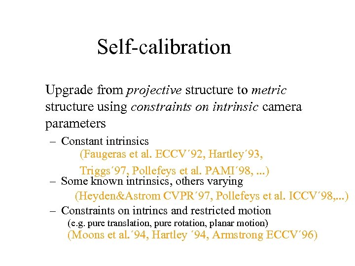 Self-calibration Upgrade from projective structure to metric structure using constraints on intrinsic camera parameters
