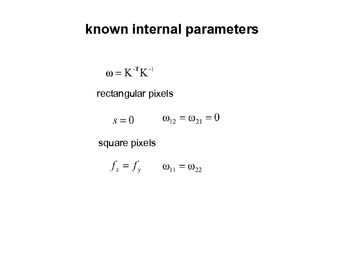 known internal parameters rectangular pixels square pixels 