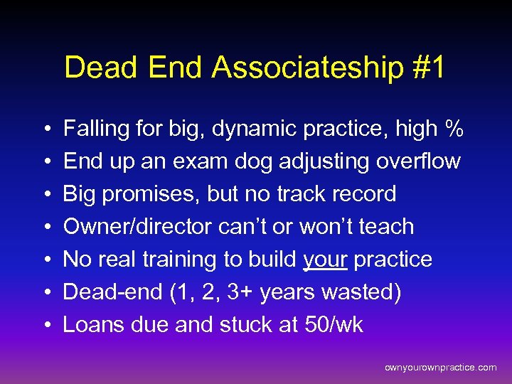 Dead End Associateship #1 • • Falling for big, dynamic practice, high % End