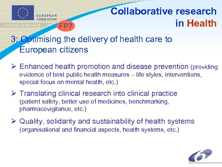 FP 7 Collaborative research in Health 3: Optimising the delivery of health care to