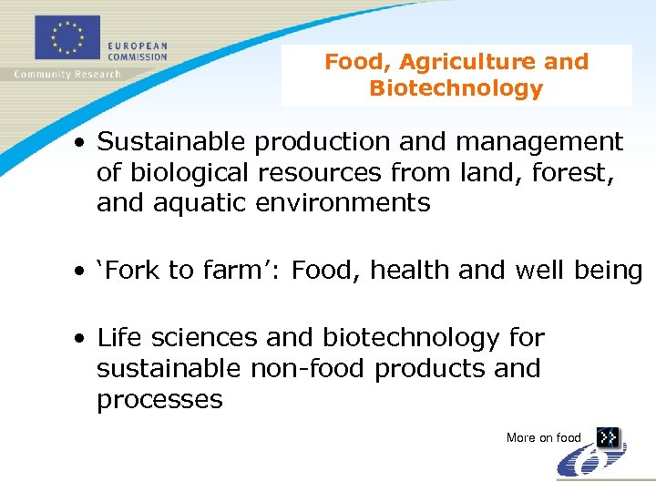 Food, Agriculture and Biotechnology • Sustainable production and management of biological resources from land,