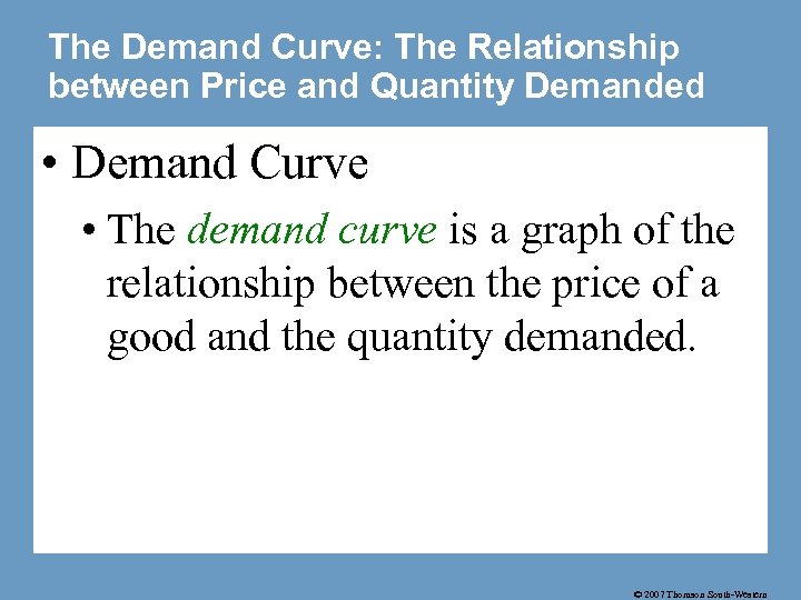 The Demand Curve: The Relationship between Price and Quantity Demanded • Demand Curve •