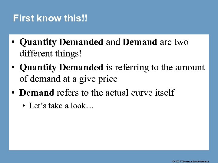 First know this!! • Quantity Demanded and Demand are two different things! • Quantity