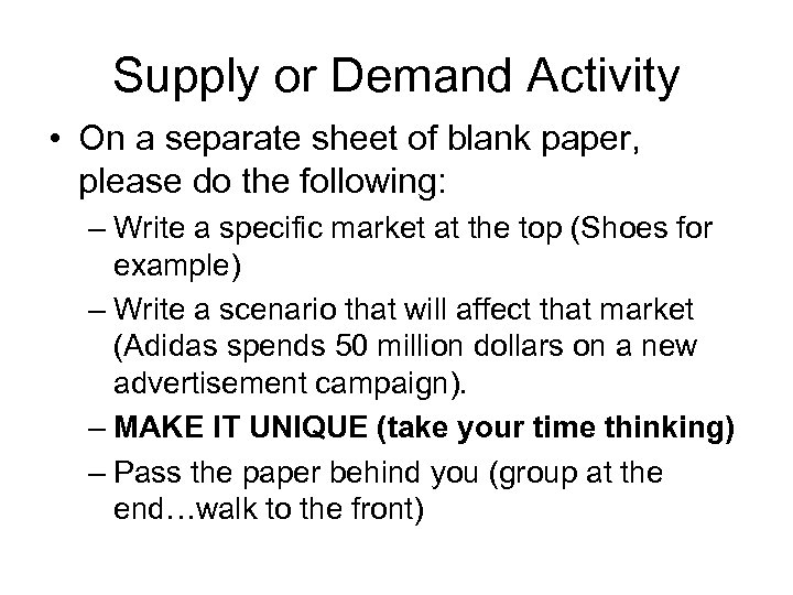 Supply or Demand Activity • On a separate sheet of blank paper, please do