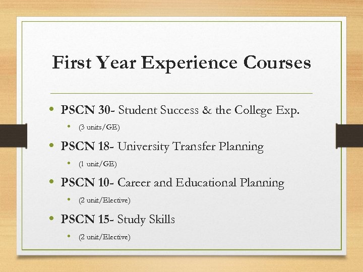 First Year Experience Courses • PSCN 30 - Student Success & the College Exp.