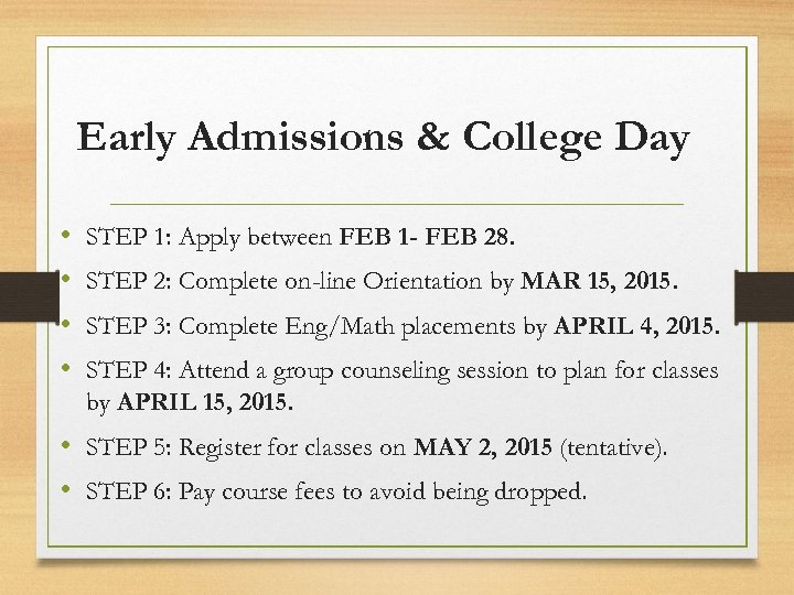 Early Admissions & College Day • • STEP 1: Apply between FEB 1 -