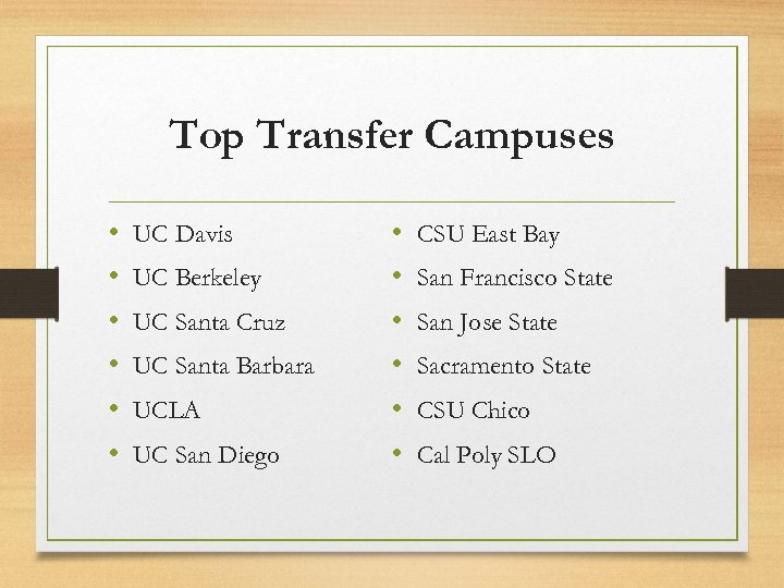 Top Transfer Campuses • • • UC Davis UC Berkeley UC Santa Cruz UC