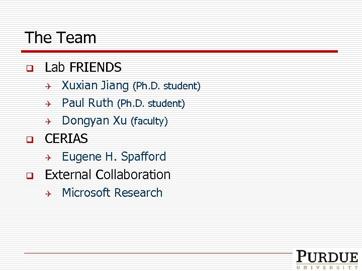 The Team q Lab FRIENDS Q Q Q q CERIAS Q q Xuxian Jiang