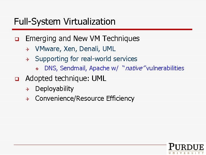 Full-System Virtualization q Emerging and New VM Techniques Q Q q VMware, Xen, Denali,