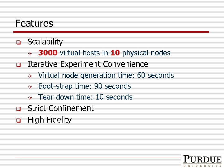 Features q Scalability Q q Iterative Experiment Convenience Q Q Q q q 3000