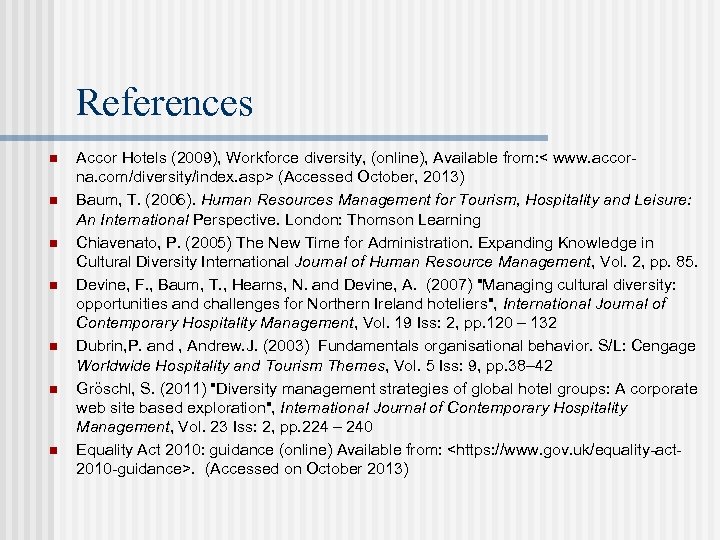 References n n n n Accor Hotels (2009), Workforce diversity, (online), Available from: <