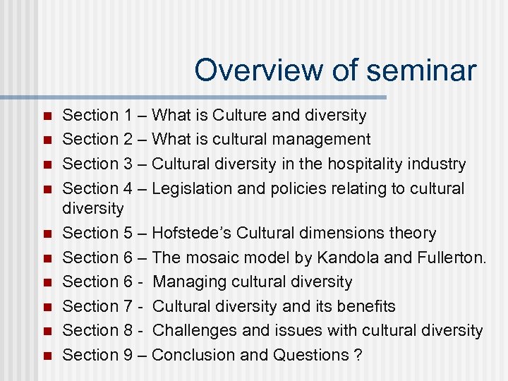 Overview of seminar n n n n n Section 1 – What is Culture