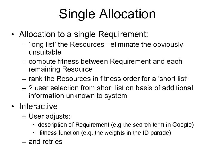 Single Allocation • Allocation to a single Requirement: – ‘long list’ the Resources -