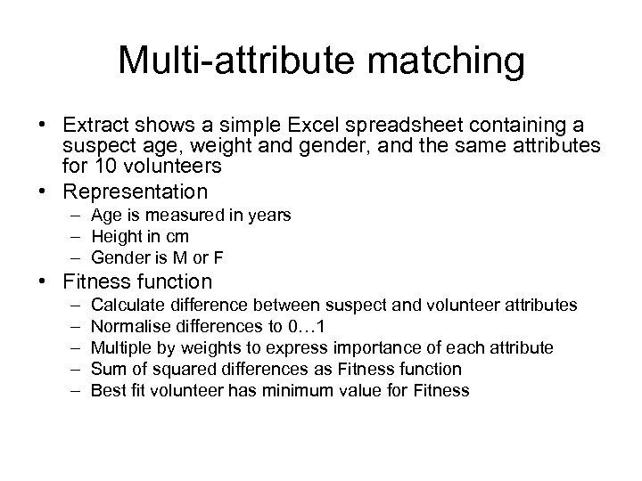 Multi-attribute matching • Extract shows a simple Excel spreadsheet containing a suspect age, weight