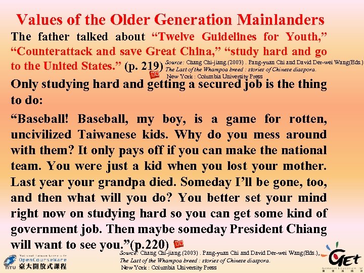 Values of the Older Generation Mainlanders The father talked about “Twelve Guidelines for Youth,