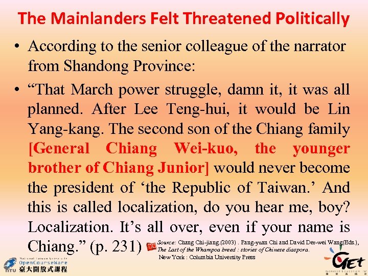 The Mainlanders Felt Threatened Politically • According to the senior colleague of the narrator