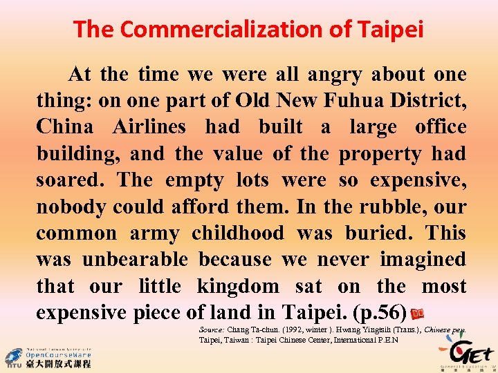 The Commercialization of Taipei At the time we were all angry about one thing: