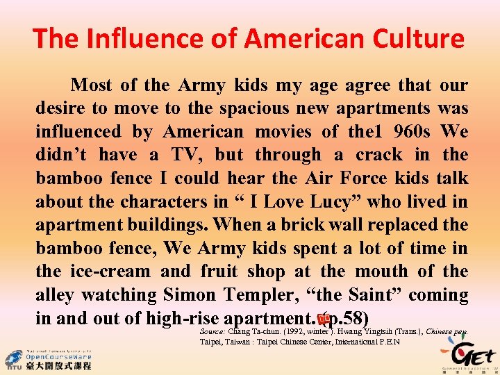 The Influence of American Culture Most of the Army kids my age agree that