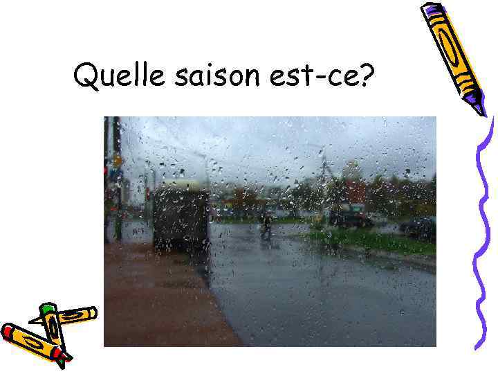 Quelle saison est-ce? 