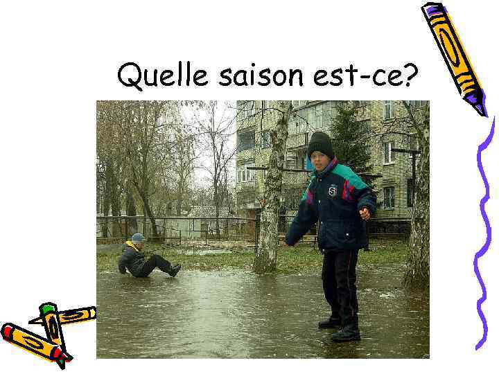 Quelle saison est-ce? 