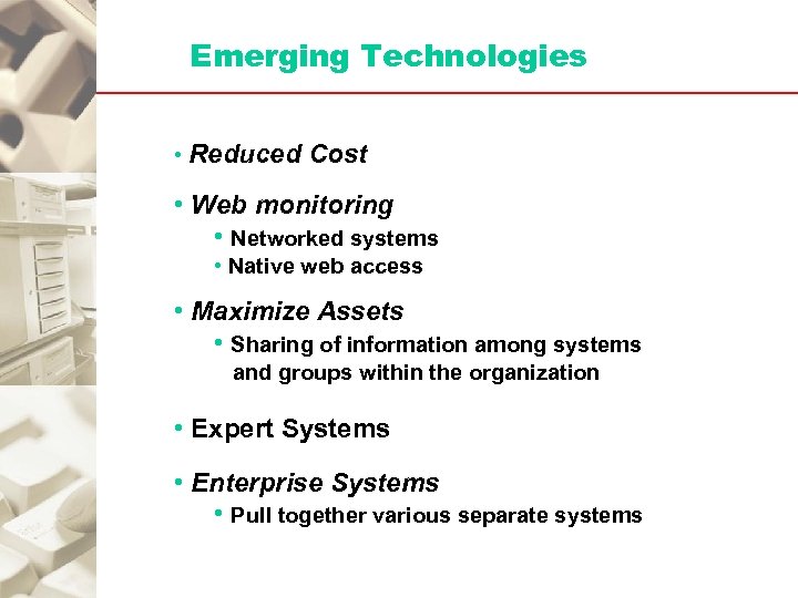 Emerging Technologies • Reduced Cost • Web monitoring • Networked systems • Native web