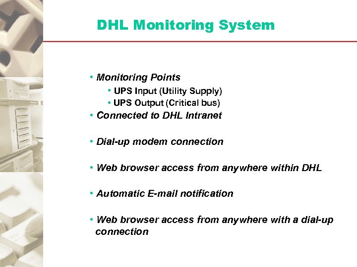 DHL Monitoring System • Monitoring Points • UPS Input (Utility Supply) • UPS Output