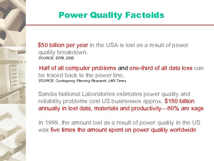 Power Quality Factoids $50 billion per year in the USA is lost as a