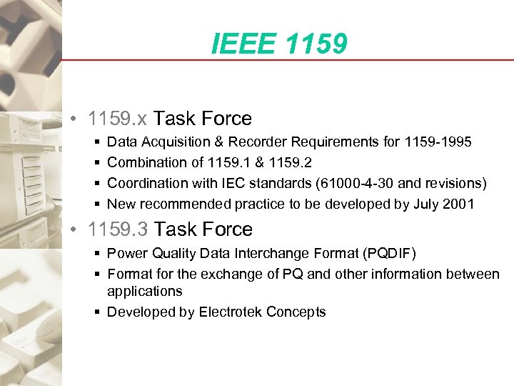 IEEE 1159 • 1159. x Task Force § § Data Acquisition & Recorder Requirements