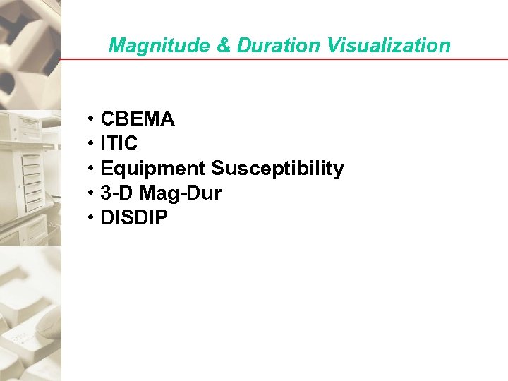 Magnitude & Duration Visualization • CBEMA • ITIC • Equipment Susceptibility • 3 -D