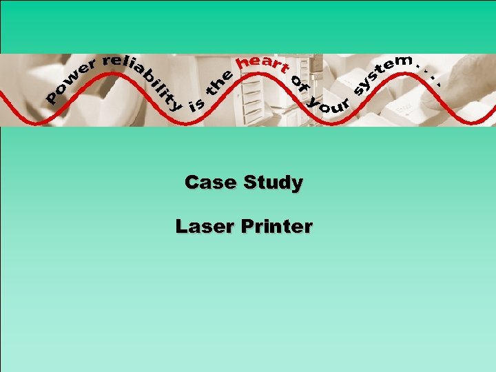 Case Study Laser Printer 