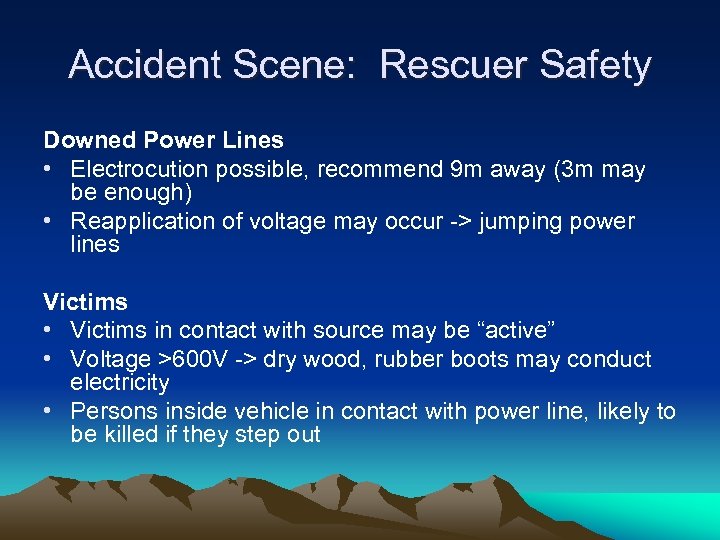 Accident Scene: Rescuer Safety Downed Power Lines • Electrocution possible, recommend 9 m away