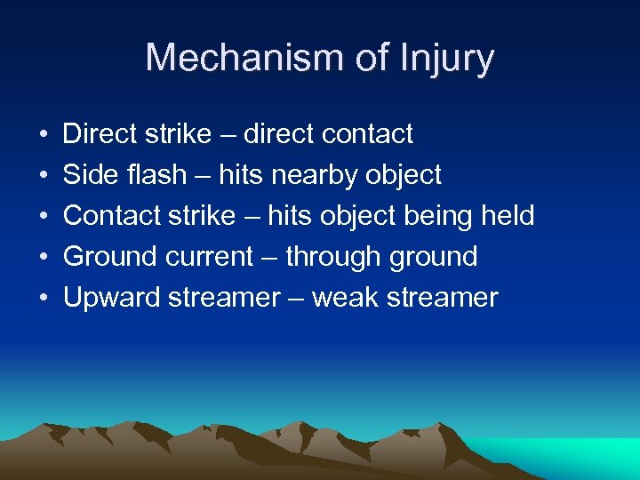 Mechanism of Injury • • • Direct strike – direct contact Side flash –