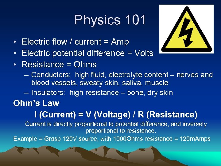 Physics 101 • Electric flow / current = Amp • Electric potential difference =