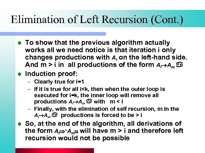 Elimination of Left Recursion (Cont. ) To show that the previous algorithm actually works