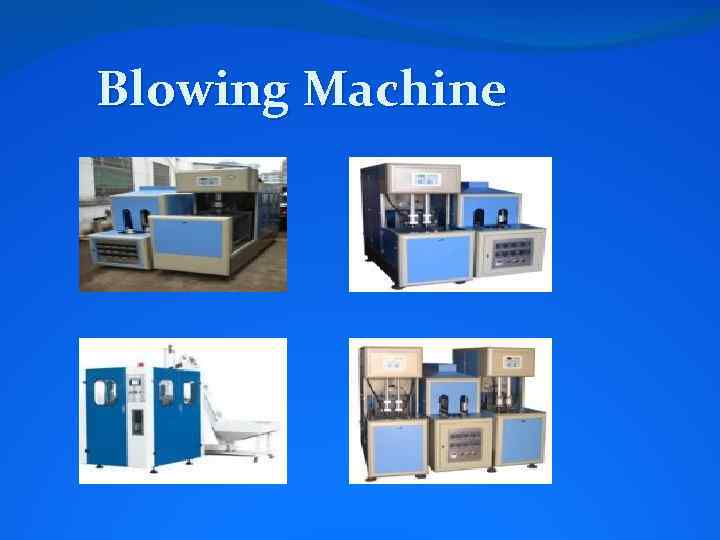 Blowing Machine 