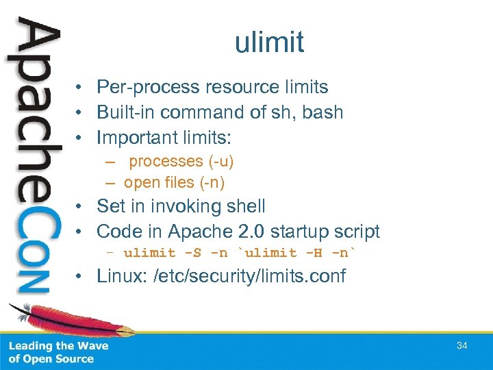 ulimit • Per-process resource limits • Built-in command of sh, bash • Important limits: