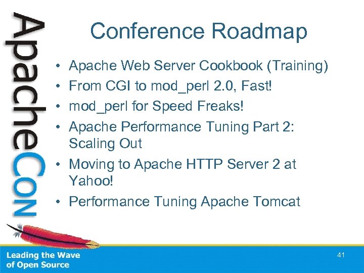 Conference Roadmap • • Apache Web Server Cookbook (Training) From CGI to mod_perl 2.