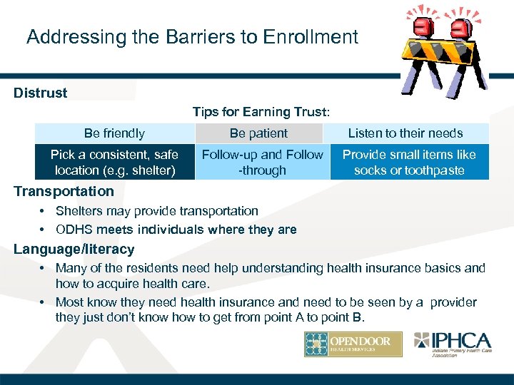 Addressing the Barriers to Enrollment Distrust Tips for Earning Trust: Be friendly Be patient