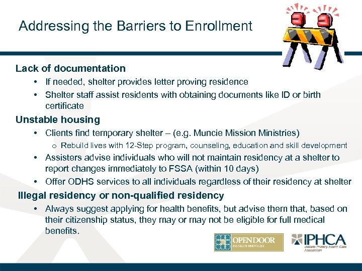 Addressing the Barriers to Enrollment Lack of documentation • If needed, shelter provides letter